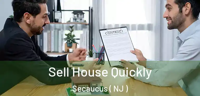  Sell House Quickly Secaucus ( NJ )