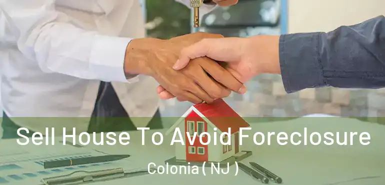  Sell House To Avoid Foreclosure Colonia ( NJ )