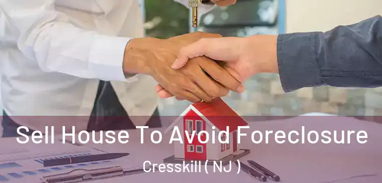  Sell House To Avoid Foreclosure Cresskill ( NJ )