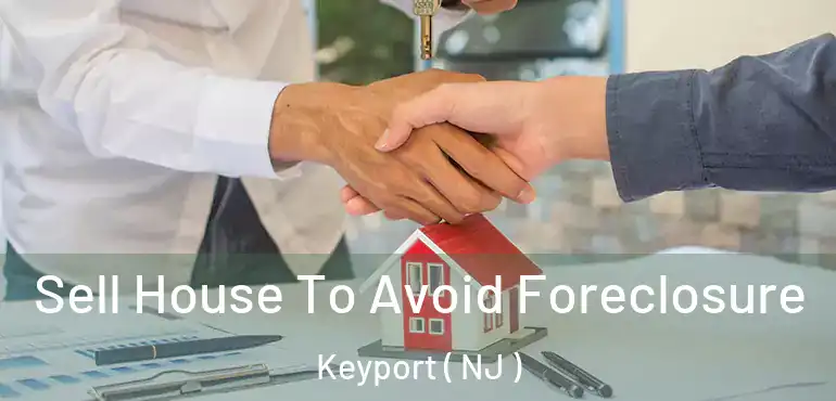  Sell House To Avoid Foreclosure Keyport ( NJ )