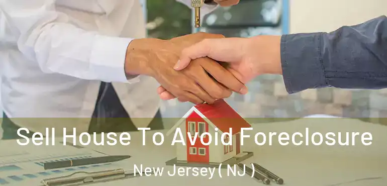  Sell House To Avoid Foreclosure New Jersey ( NJ )