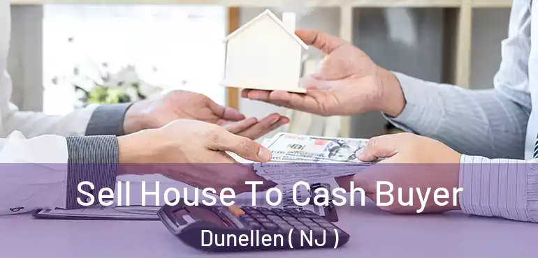  Sell House To Cash Buyer Dunellen ( NJ )