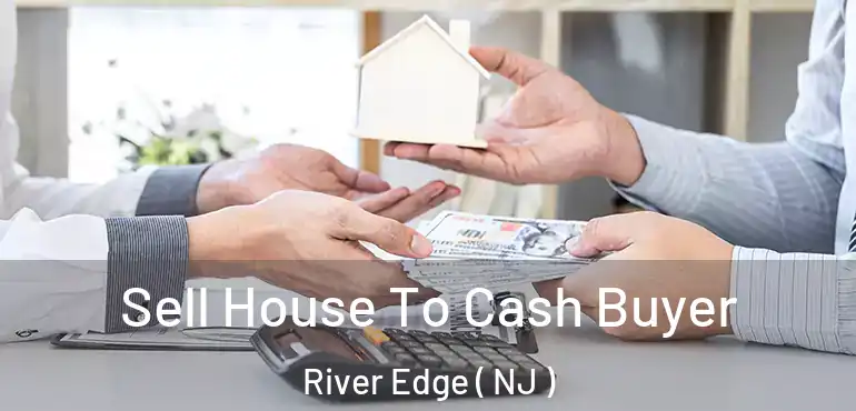  Sell House To Cash Buyer River Edge ( NJ )