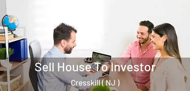  Sell House To Investor Cresskill ( NJ )