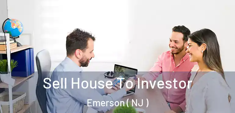  Sell House To Investor Emerson ( NJ )