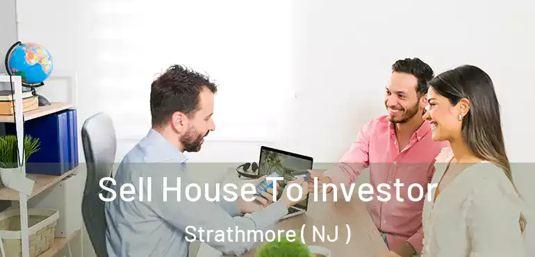  Sell House To Investor Strathmore ( NJ )