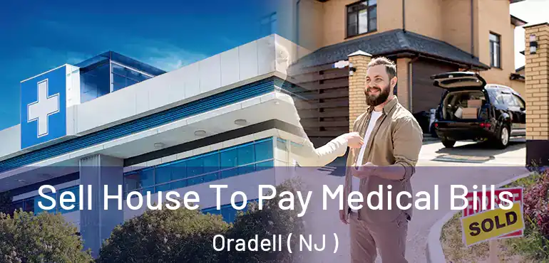  Sell House To Pay Medical Bills Oradell ( NJ )