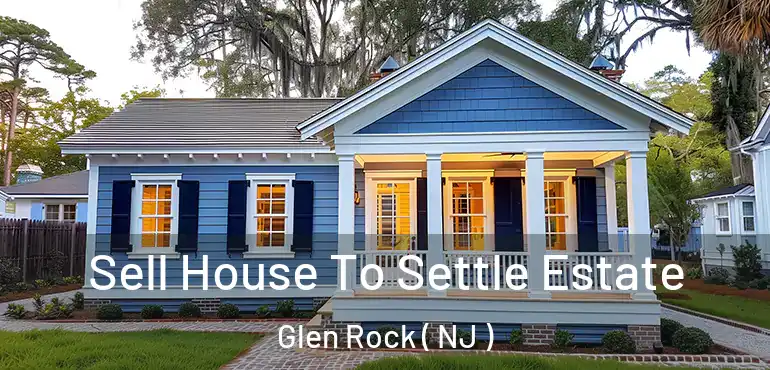  Sell House To Settle Estate Glen Rock ( NJ )