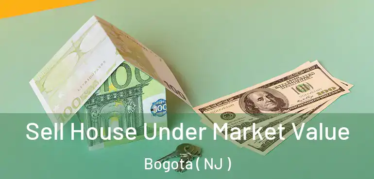 Sell House Under Market Value Bogota ( NJ )