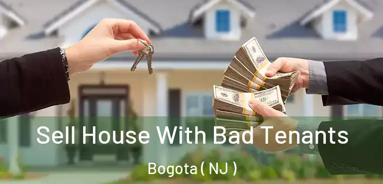  Sell House With Bad Tenants Bogota ( NJ )