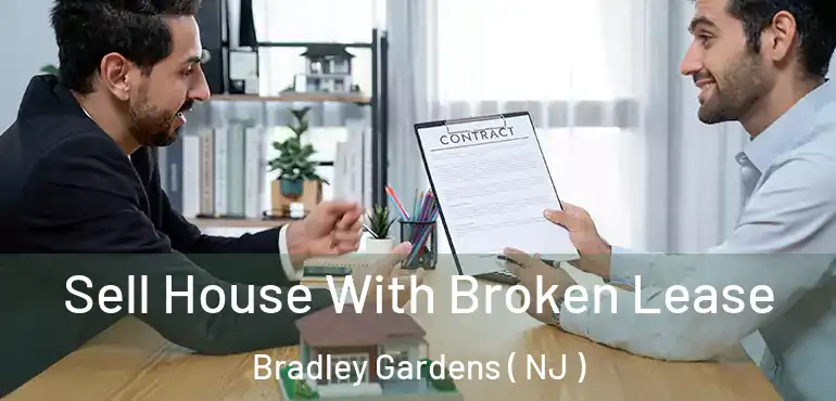  Sell House With Broken Lease Bradley Gardens ( NJ )