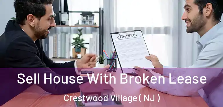  Sell House With Broken Lease Crestwood Village ( NJ )