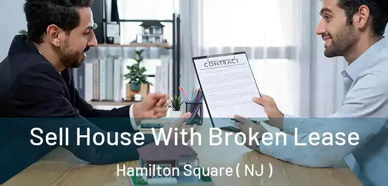  Sell House With Broken Lease Hamilton Square ( NJ )
