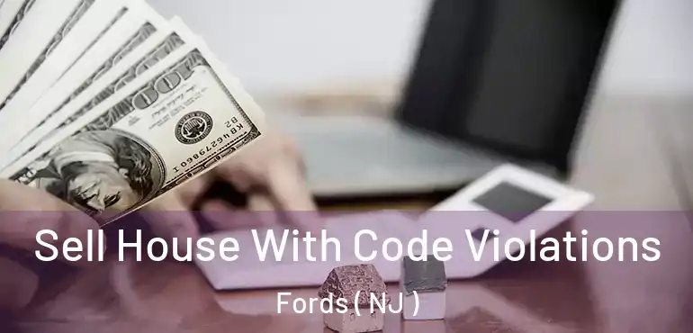  Sell House With Code Violations Fords ( NJ )