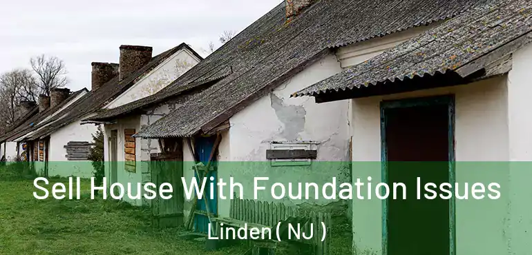  Sell House With Foundation Issues Linden ( NJ )