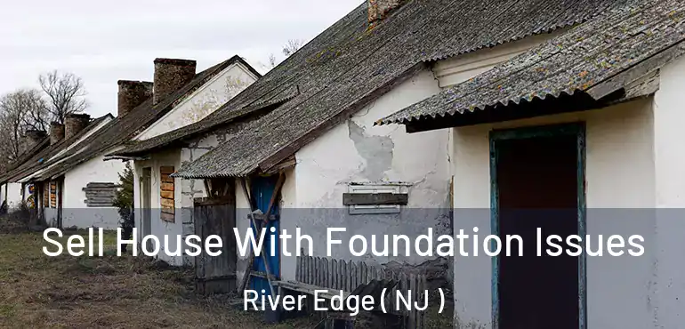  Sell House With Foundation Issues River Edge ( NJ )