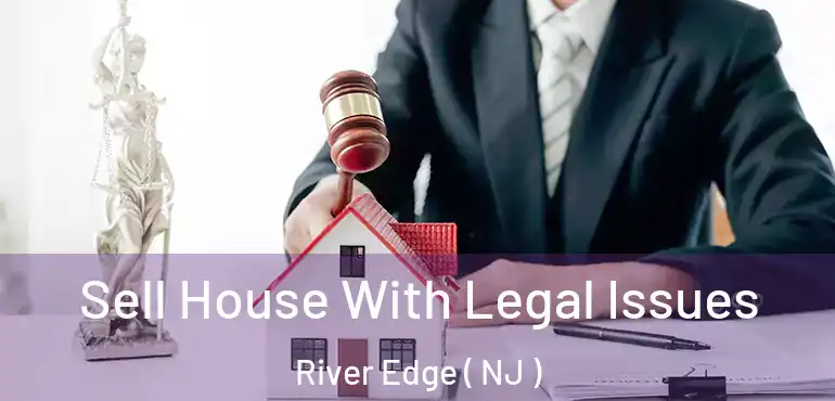  Sell House With Legal Issues River Edge ( NJ )