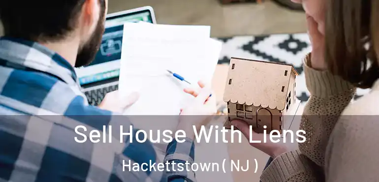  Sell House With Liens Hackettstown ( NJ )