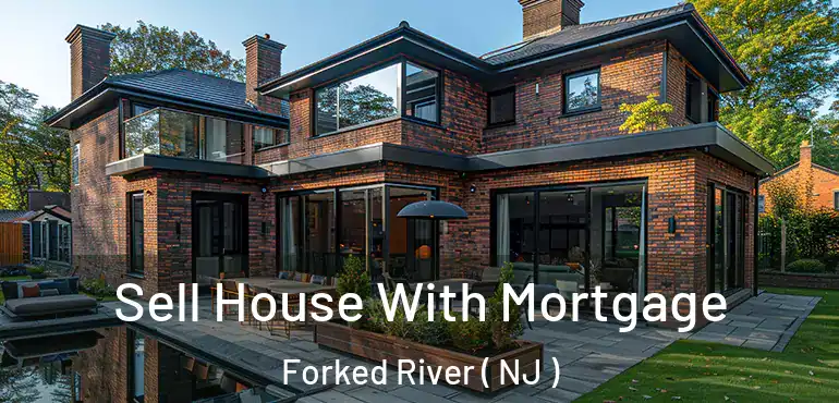  Sell House With Mortgage Forked River ( NJ )