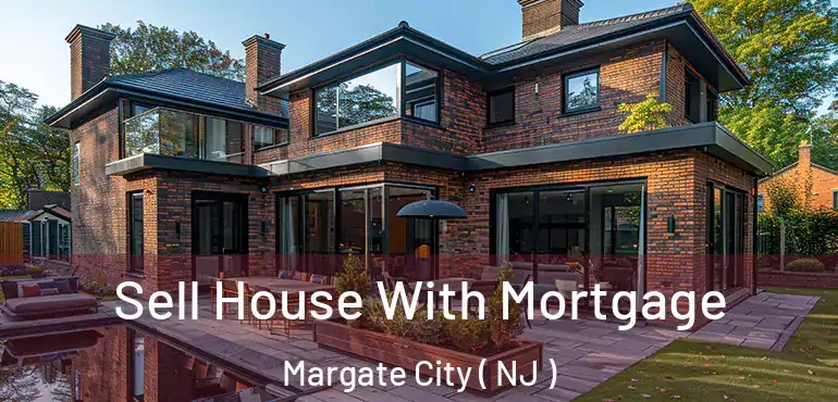  Sell House With Mortgage Margate City ( NJ )