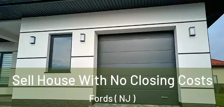  Sell House With No Closing Costs Fords ( NJ )