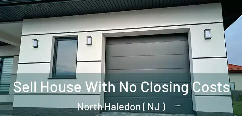 Sell House With No Closing Costs North Haledon ( NJ )