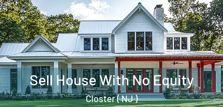  Sell House With No Equity Closter ( NJ )