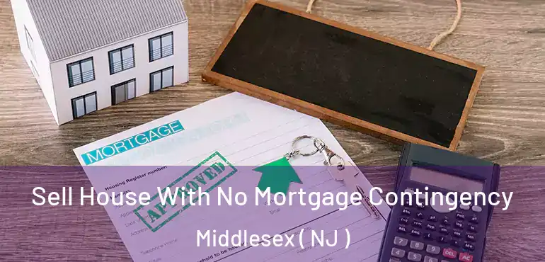  Sell House With No Mortgage Contingency Middlesex ( NJ )