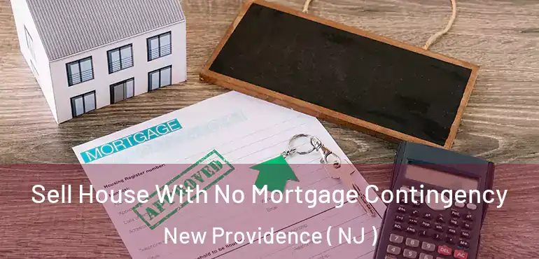  Sell House With No Mortgage Contingency New Providence ( NJ )