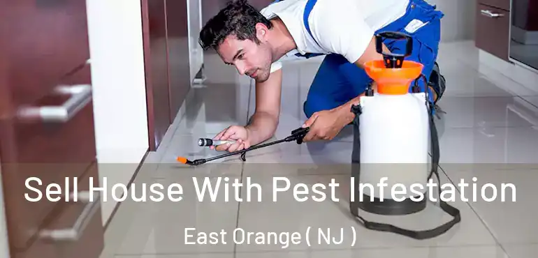  Sell House With Pest Infestation East Orange ( NJ )