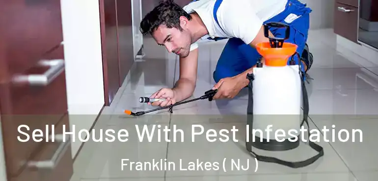  Sell House With Pest Infestation Franklin Lakes ( NJ )