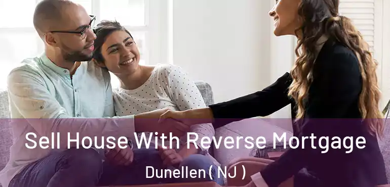  Sell House With Reverse Mortgage Dunellen ( NJ )