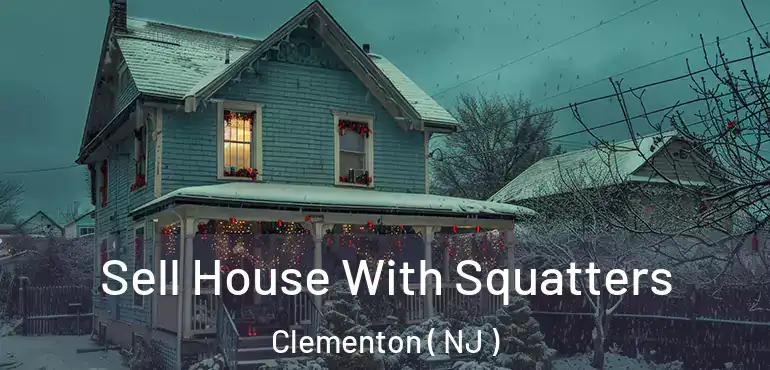  Sell House With Squatters Clementon ( NJ )