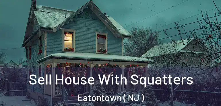  Sell House With Squatters Eatontown ( NJ )