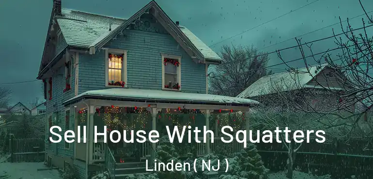  Sell House With Squatters Linden ( NJ )
