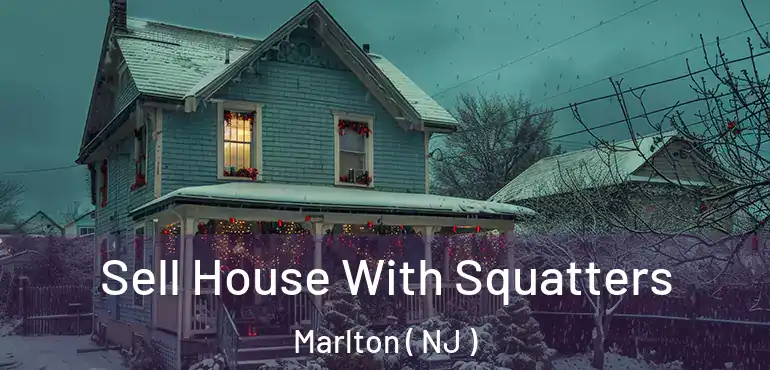  Sell House With Squatters Marlton ( NJ )