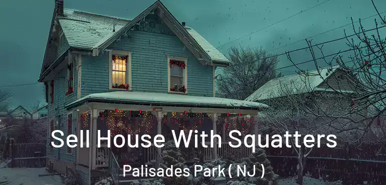 Sell House With Squatters Palisades Park ( NJ )