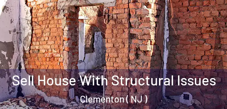  Sell House With Structural Issues Clementon ( NJ )