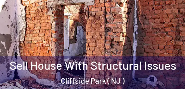  Sell House With Structural Issues Cliffside Park ( NJ )