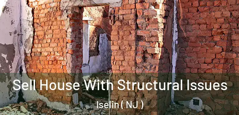  Sell House With Structural Issues Iselin ( NJ )