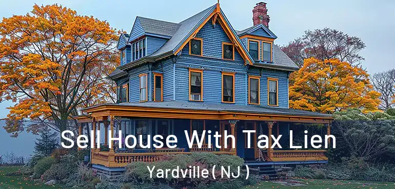 Sell House With Tax Lien Yardville ( NJ )