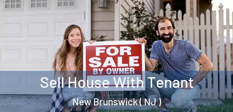  Sell House With Tenant New Brunswick ( NJ )
