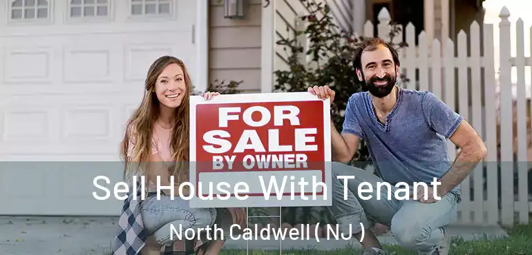  Sell House With Tenant North Caldwell ( NJ )