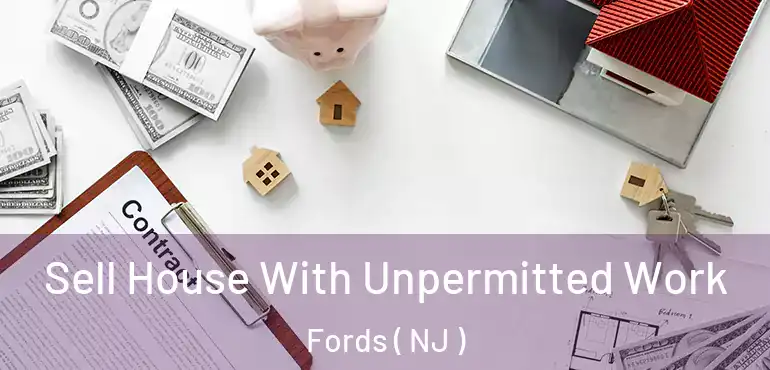  Sell House With Unpermitted Work Fords ( NJ )
