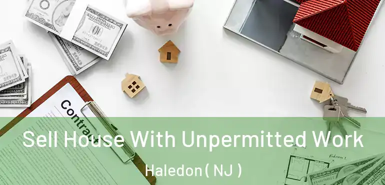  Sell House With Unpermitted Work Haledon ( NJ )