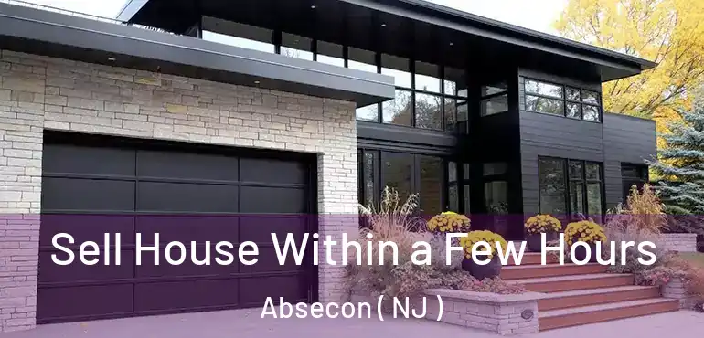  Sell House Within a Few Hours Absecon ( NJ )