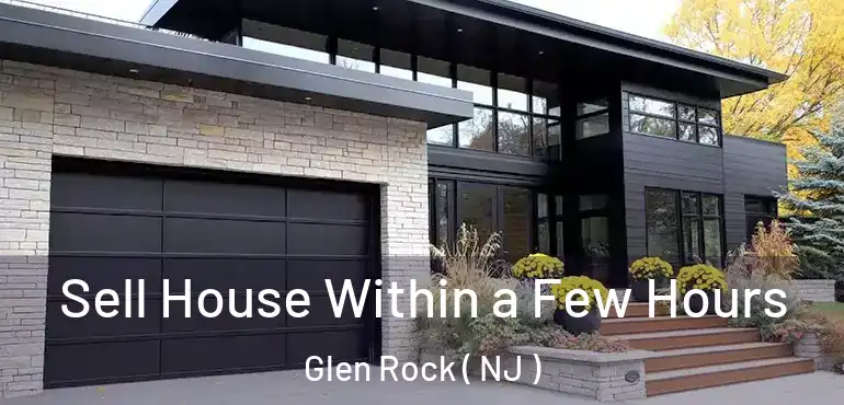  Sell House Within a Few Hours Glen Rock ( NJ )