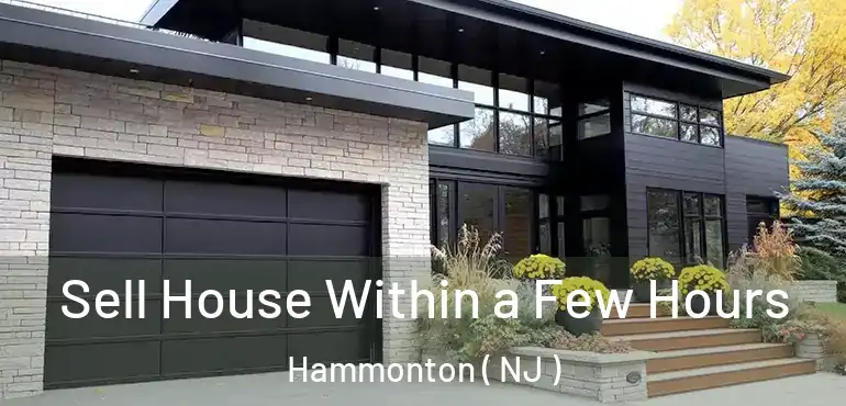  Sell House Within a Few Hours Hammonton ( NJ )