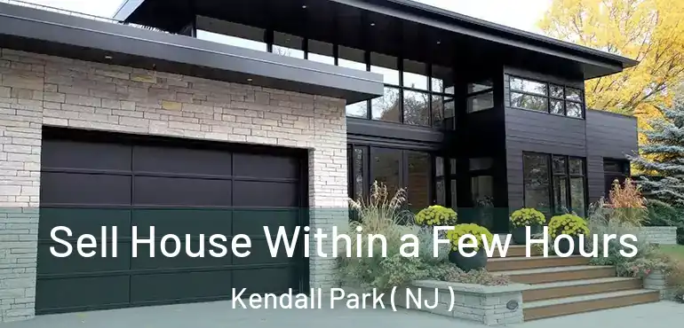  Sell House Within a Few Hours Kendall Park ( NJ )