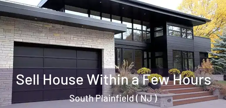  Sell House Within a Few Hours South Plainfield ( NJ )